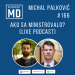 Obrázek epizody #166 Michal Palkovič - Ako sa ministrovalo? (Live Podcast)