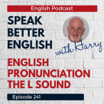 Obrázek epizody Speak Better English with Harry | Episode 241