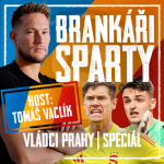 Obrázek epizody VLÁDCI PRAHY #145 SPECIÁL: Tomáš Vaclík o návratu do Sparty a tlaku na Vindahla. Co Kuba Surovčík?