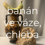 Obrázek epizody banán ve váze, chleba- ep.1 haiku o tom, co jsme mohli být