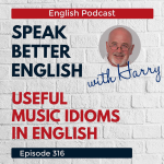 Obrázek epizody Speak Better English with Harry | Episode 316