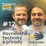 Obrázek epizody #12 Rovnováha techniky a přírody - Lukáš Cypra