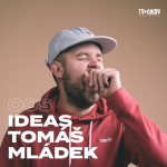 Obrázek epizody 005: IDEAS - Tomáš Mládek