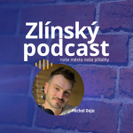 Obrázek epizody Zlínský podcast - Michal Gaja
