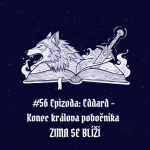 Obrázek epizody #56 Epizoda: Eddard – Konec králova pobočníka | Zima se blíží