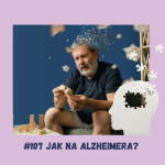 Obrázek epizody #107 JAK NA ALZHEIMERA?/ epigenetika, Alzheimerova choroba, mozek, Bruce Willis, demence, zdraví seniorů, neurodegenerativní , beta amyloidní plaky, astrocyty, zánět, inzulinová rezistence
