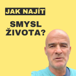 Obrázek epizody Jak najít smysl života?