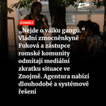 Obrázek epizody Čteme Romea.cz: „Nejde o válku gangů.“ Vládní zmocněnkyně Fuková a zástupce romské komunity odmítají mediální zkratku situace ve Znojmě. Agentura nabízí dlouhodobé a systémové řešení
