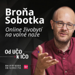 Obrázek epizody Broňa Sobotka: Online živobytí na volné noze | Od UČO k IČO