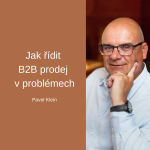 Obrázek epizody #72 Jak řídit B2B prodej v problémech – Pavel Klein