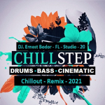 Obrázek epizody DJ. Ernest Bodor - FL Chillstep Chillout Cinematic Remix 2021