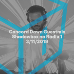 Obrázek epizody Shadowbox @ Radio 1 03/11/2019: Concord Dawn Guestmix