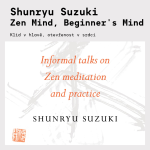Obrázek epizody Shunryu Suzuki – Zen Mind, Beginner's Mind | Jak žít přítomný okamžik
