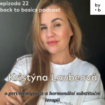 Obrázek epizody #22 - Kristýna Laubeová: o peri/menopauze a hormonální substituční terapii