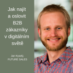 Obrázek epizody #23 Jak najít a oslovit B2B zákazníky v digitálním světě – Jan Kyselý