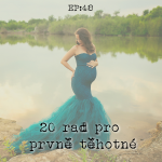 Obrázek epizody EP48: 20 rad pro prvně těhotné