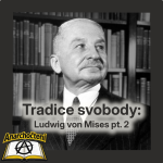 Obrázek epizody Tradice svobody: Ludwig von Mises pt. 2 💛 ANARCHOČTENÍ 07 💛