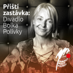 Obrázek epizody Příští zastávka: Divadlo Bolka Polívky, host: Veronika Žilková