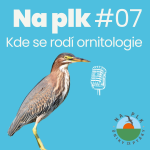 Obrázek epizody Na plk #07: Kde se rodí ornitologie