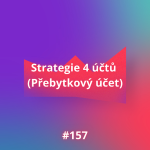 Obrázek epizody Strategie 4 účtů (Přebytkový účet)