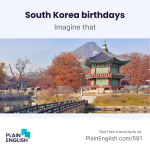 Obrázek epizody Take a year or two off your age? It's true in South Korea | Learn English expression 'imagine that'