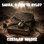 Obrázek epizody 45. Czesław Miłosz – Zotročení pohodlím (Zotročený duch)