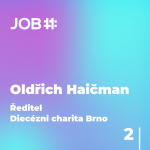 Obrázek epizody #26 Oldřich Haičman - 2.díl - ředitel - Diecézní charita Brno