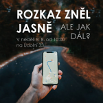 Obrázek epizody 21|08|08 | Tomáš Veselský | Rozkaz zněl jasně! Ale jak dál??