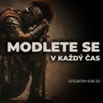 Obrázek epizody #03 Modlete se v každý čas - Efeským 6:18-20 | Duchovní boj