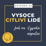 Obrázek epizody Ep. 23: Jak na: Vysoká empatie