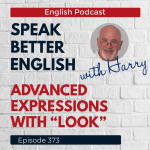 Obrázek epizody Speak Better English with Harry | Episode 373