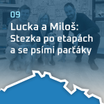 Obrázek epizody #9 Lucka a Miloš: Stezka po etapách a se psími parťáky