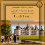 Obrázek epizody Jednodenni vylet do udoli Loiry z Parize do Chambordu, Chenonceau a Blois