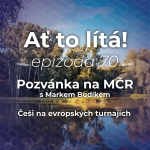 Obrázek epizody 70: Pozvánka na MČR s Markem Budíkem, Češi na evropských turnajích