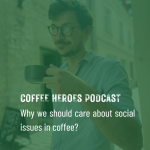Obrázek epizody Why we should care about social issues in coffee?