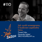 Obrázek epizody 110: Tomáš Vala | Jak využít enneagramy k budování úspěšného týmu