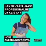 Obrázek epizody Tipy a triky do cyklistické kuchyně | Anežka Nováková