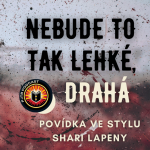 Obrázek epizody Nebude to tak lehké, drahá | Povídka ve stylu Shari Lapeny