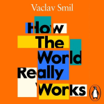 Obrázek epizody 🤔 Vaclav Smil: How the World Really Works