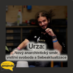 Obrázek epizody Urza: Nový anarchistický směr, vnitřní svoboda a Sebeaktualizace 💛 HOVORY O ANARCHII 51 💛