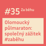 Obrázek epizody #35 Olomoucký půlmaraton: společný zážitek #zaběhu