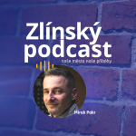 Obrázek epizody Zlínský podcast - Mirek Pakr