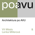 Obrázek epizody PO AVU: Architektura po AVU: Vít Máslo & Lenka Millerová