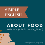 Obrázek epizody SIMPLE ENGLISH #4 - about food with Ivy @englishivy_brno