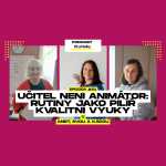Obrázek epizody 61: Učitel není animátor: Rutiny jako pilíř kvalitní výuky