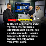 Obrázek epizody SODAcast #07, Marcel Ščuka v předvolebním speciálu: Kroužky ukážou volební sílu romské komunity. Nabízím konkrétní kroky pro řešení bydlení, zaměstnávání i vzdělávání Romů