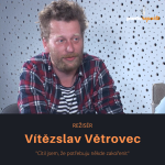 Obrázek epizody Vítězslav Větrovec – režisér: Cítil jsem, že potřebuju někde zakořenit