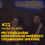 Obrázek epizody #22. Při vzdělávání nepoužíváme možnosti technologií správně