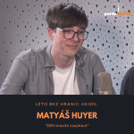 Obrázek epizody Matyáš Huyer – Léto bez hranic-4kids: Děti musíte zaujmout