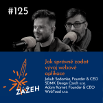 Obrázek epizody 125: Jakub Sodomka & Adam Karnet | Jak správně zadat vývoj webové aplikace